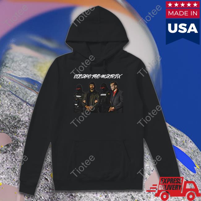 Tate Bros Escape The Matrix Sweatshirt Tate Bros Escape The Matrix Sweatshirt