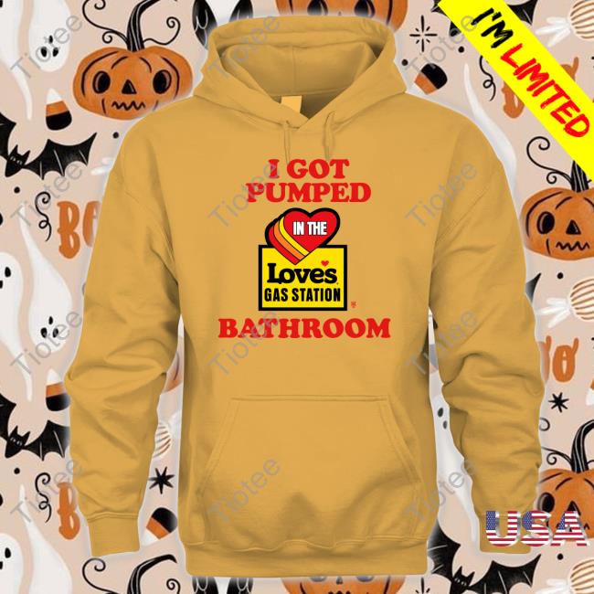 Methsyndicate I Got Pumped In The Loves Gas Station Bathroom Shirt Methsyndicate I Got Pumped In The Loves Gas Station Bathroom Shirt