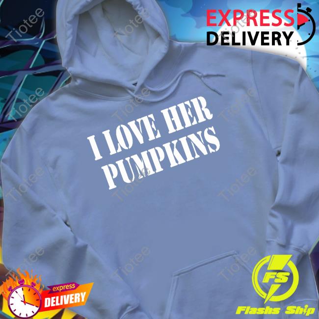 I Love Her Pumpkins Funny T Shirt I Love Her Pumpkins Funny T Shirt
