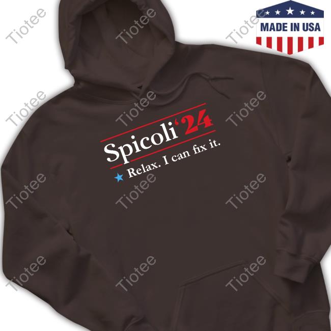 Spicoli 2024 Relax I Can Fix It T Shirts Spicoli 2024 Relax I Can Fix It T Shirts