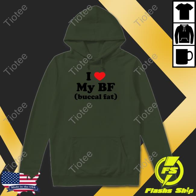 I Love My Bf (Buccal Fat) Tee Shirt I Love My Bf (Buccal Fat) Tee Shirt