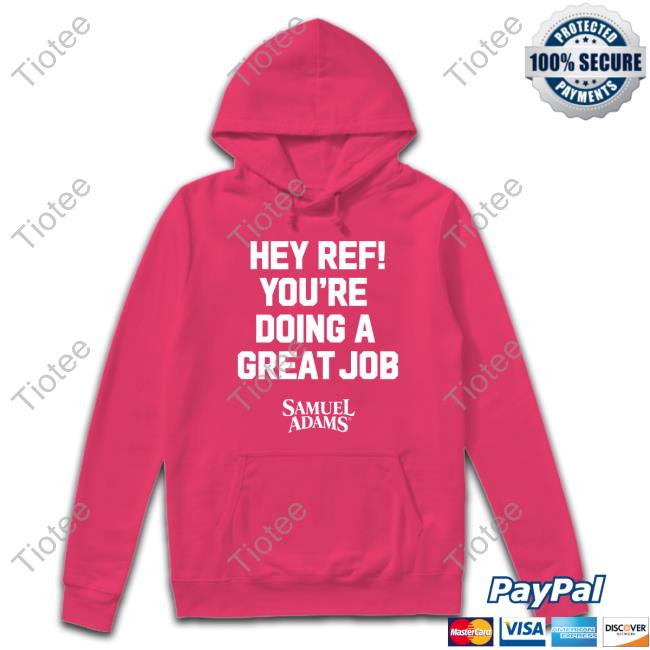 Samuel Adams Store Hey Ref You're Doing A Great Job Long Sleeve Samuel Adams Store Hey Ref You're Doing A Great Job Long Sleeve