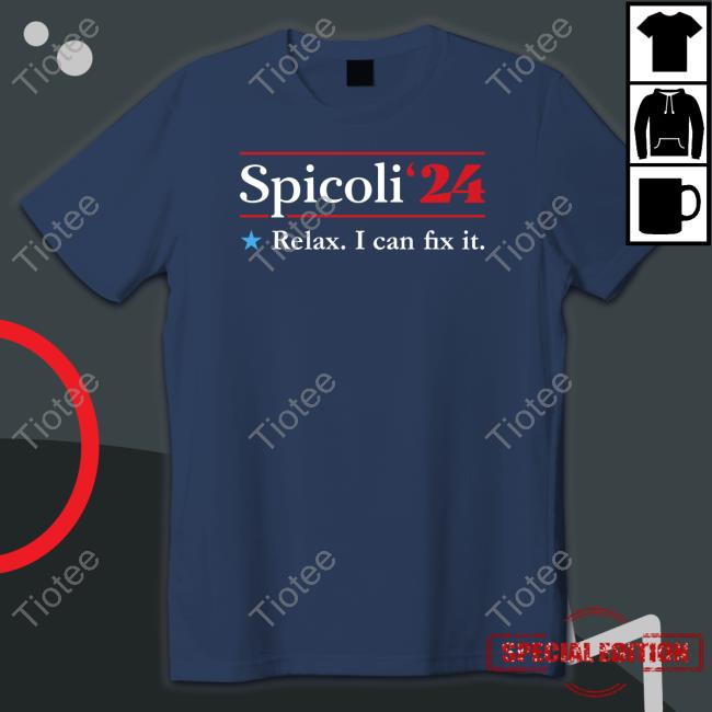 Spicoli 2024 Relax I Can Fix It T Shirts Spicoli 2024 Relax I Can Fix It T Shirts