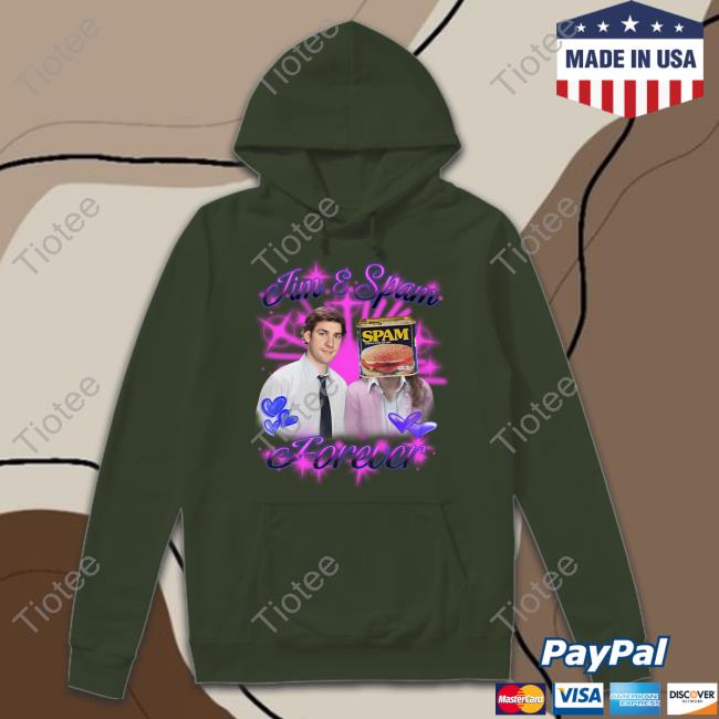 Shirts That Go Hard Jim And Spam Forever Hoodie Shirts That Go Hard Jim And Spam Forever Hoodie