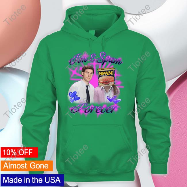 Shirts That Go Hard Jim And Spam Forever Hoodie Shirts That Go Hard Jim And Spam Forever Hoodie