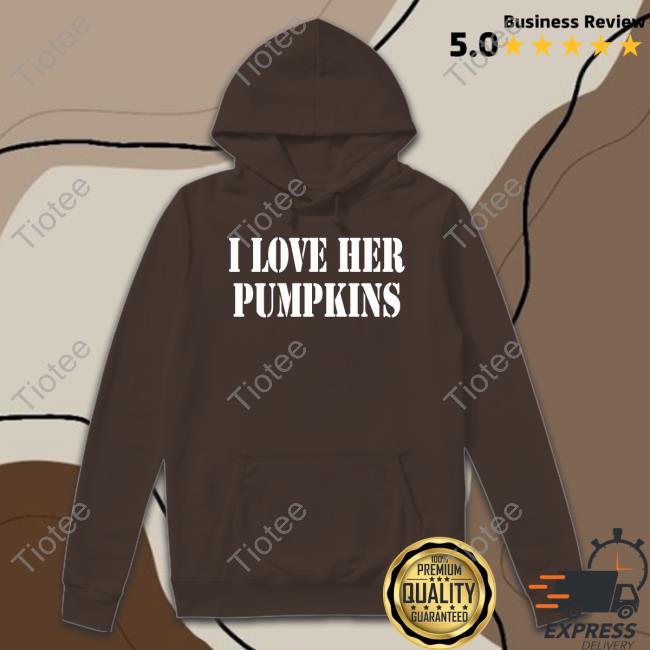 I Love Her Pumpkins Funny T Shirt I Love Her Pumpkins Funny T Shirt