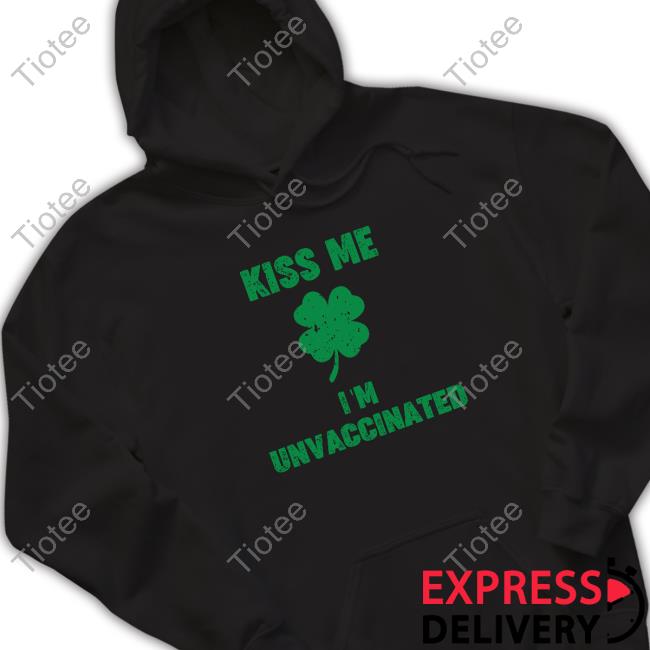 Official Kiss Me I'm Unvaccinated Long Sleeve T Shirt Official Kiss Me I'm Unvaccinated Long Sleeve T Shirt