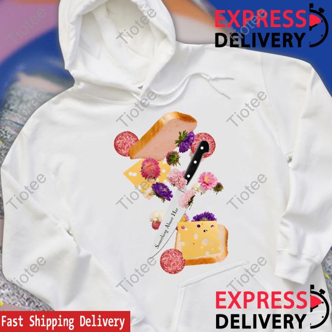 Skinnylovers Something About Her Sandwich Shirt Skinnylovers Something About Her Sandwich Shirt