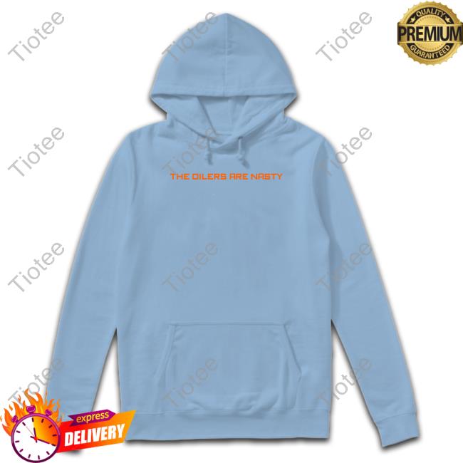 Maple Leads The Oilers Are Nasty T Shirt Maple Leads The Oilers Are Nasty T Shirt