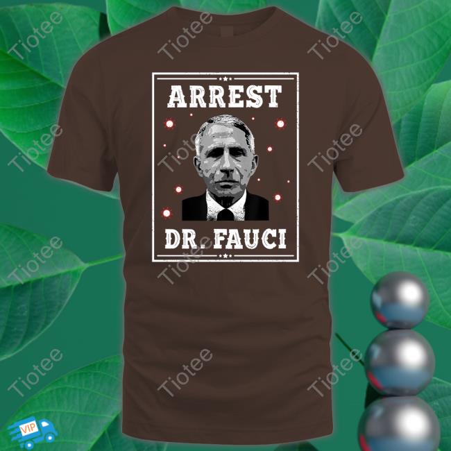 @RonFilipkowski Arrest Dr Fauci Shirt