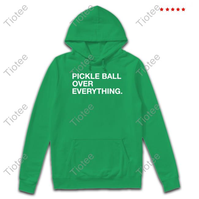 Official Obvious Shirts Shop Pickle Ball Over Everything Shirts Tiotee