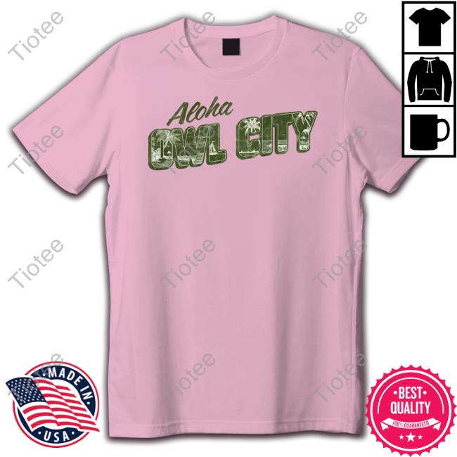 Owl City Merch Aloha Owl City T-Shirt Owl City Merch Aloha Owl City T-Shirt