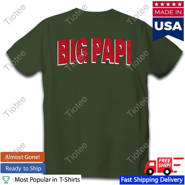 David Ortiz Big Papi Shirt, T Shirt, Hoodie, Sweater, Long Sleeve
