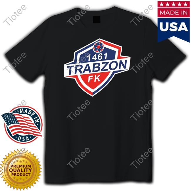 1461 Trabzon Fk Logo T-Shirt, Hoodie, Tank Top, Sweater And Long Sleeve T-Shirt