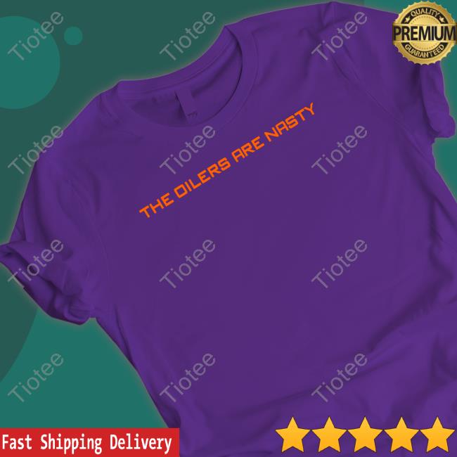 Maple Leads The Oilers Are Nasty T Shirt Maple Leads The Oilers Are Nasty T Shirt