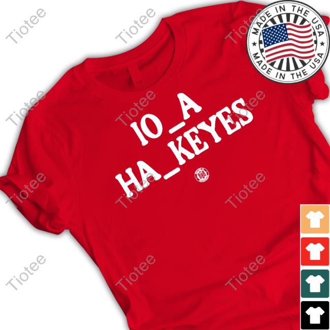 Funny Io_A Ha_Keyes Shirt - Tiotee