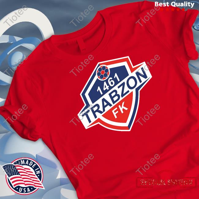 1461 Trabzon Fk Logo T-Shirt, Hoodie, Tank Top, Sweater And Long Sleeve T-Shirt 1461 Trabzon Fk Logo T-Shirt, Hoodie, Tank Top, Sweater And Long Sleeve T-Shirt