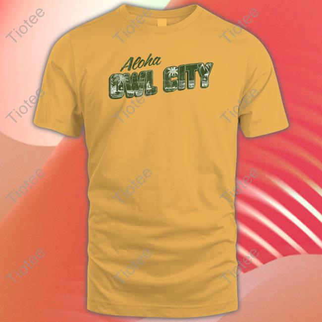 Owl City Merch Aloha Owl City T-Shirt Owl City Merch Aloha Owl City T-Shirt