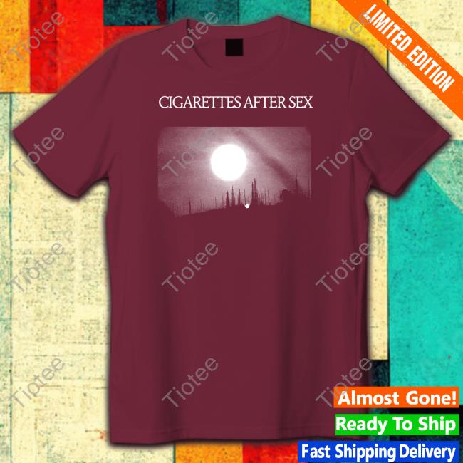 Cigarettes After Sex Tee Tiotee 6758