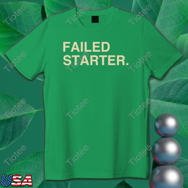 Andrew Chafin Failed Starter Shirts - Sgatee