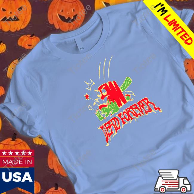 Official Village Idiot Merch Dead Forever Shirt Official Village Idiot Merch Dead Forever Shirt