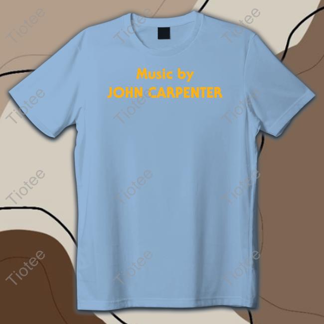 Official Music By John Carpenter Shirt Super Yaki Official Music By John Carpenter Shirt Super Yaki