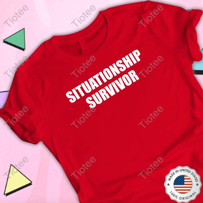 Situationship Survivor T Shirts Situationship Survivor T Shirts