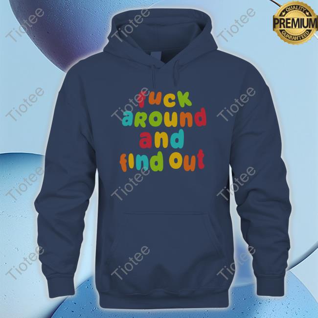 Fuck Around and Find Out T Shirt - Spencer's