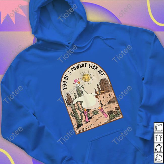 You 're A Cowboy Like Me Pink Cowgirl Duck Tee Shirt You 're A Cowboy Like Me Pink Cowgirl Duck Tee Shirt
