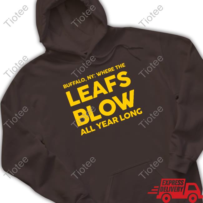 Official Where The Leafs Blow All Year Long Shirt Official Where The Leafs Blow All Year Long Shirt