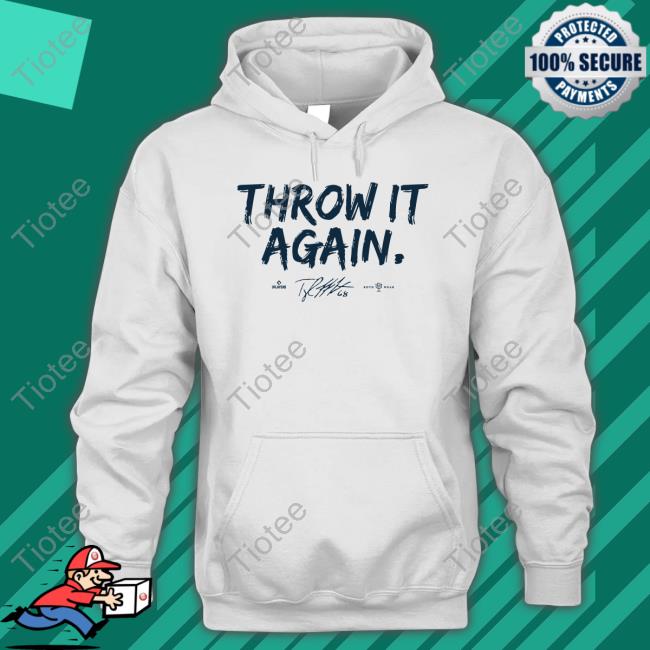 Tyler matzek throw it again shirt, hoodie, longsleeve, sweater