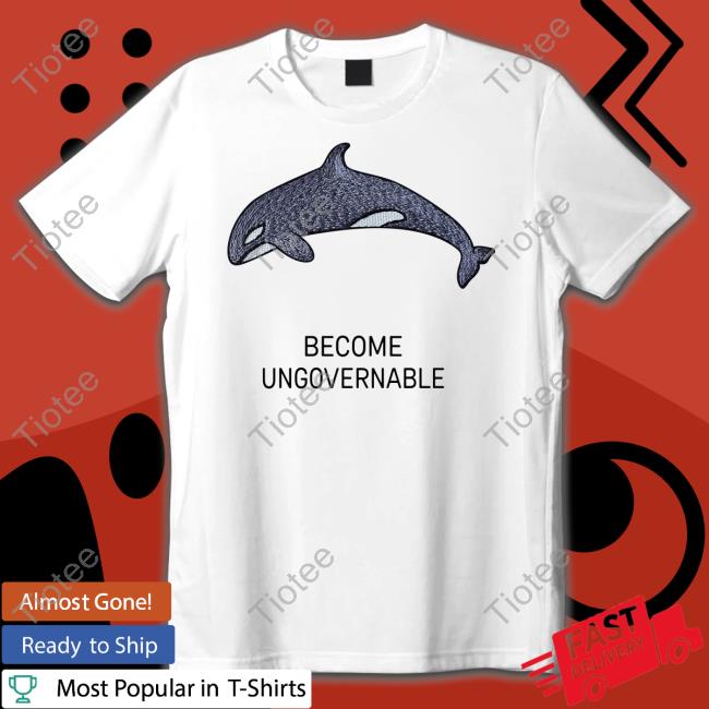 Shark Become Ungovernable T-Shirt, Hoodie, Tank Top, Sweater And Long Sleeve T-Shirt Shark Become Ungovernable T-Shirt, Hoodie, Tank Top, Sweater And Long Sleeve T-Shirt