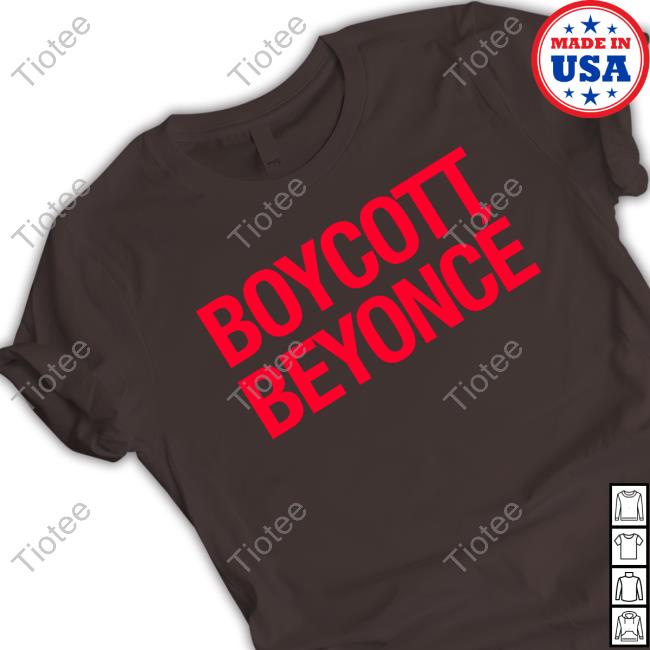 Official Boycott Beyoncé T-Shirt Official Boycott Beyoncé T-Shirt