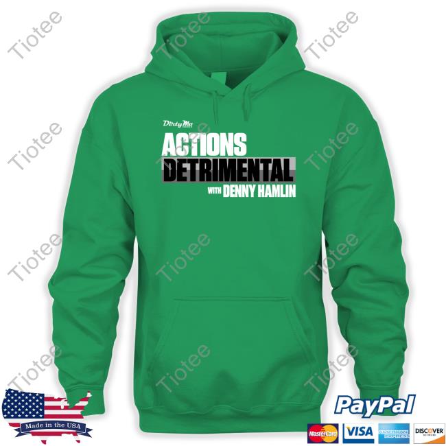 Official Denny Hamlin Store Actions Detrimental Tee Official Denny Hamlin Store Actions Detrimental Tee