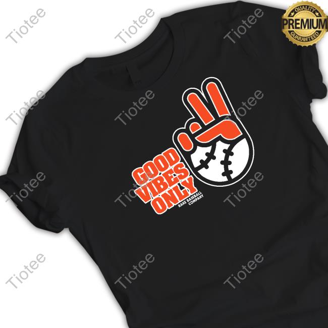 SFGiants Good Vibes Only Rake Baseball Company Shirt Tiotee