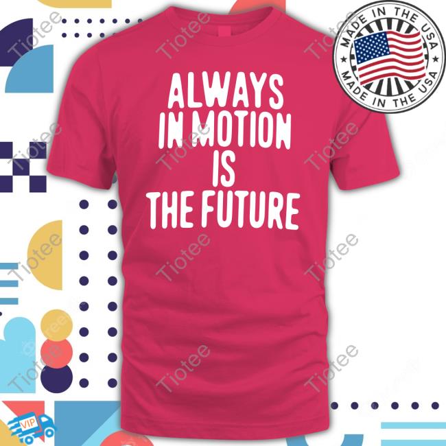 Official Always In Motion Is The Future Black Hoodie Tiotee