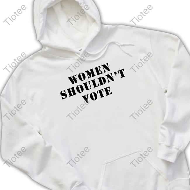 Bad Billy Pratt Women Shouldn't Vote Shirt Bad Billy Pratt Women Shouldn't Vote Shirt