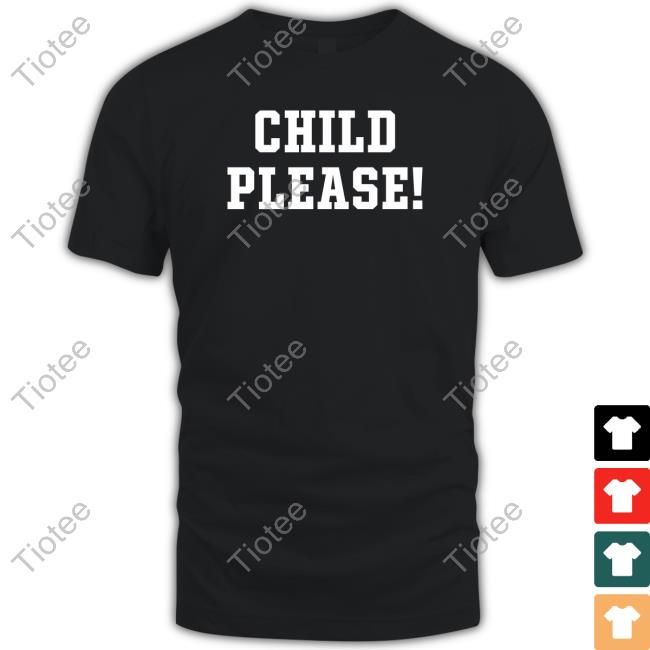 Andrew Whitworth Child Please Shirt - Tiotee