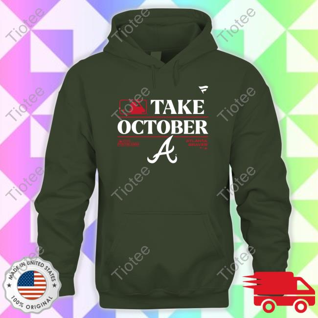 Official take october 2023 postseason Atlanta Braves shirt, hoodie,  sweatshirt for men and women