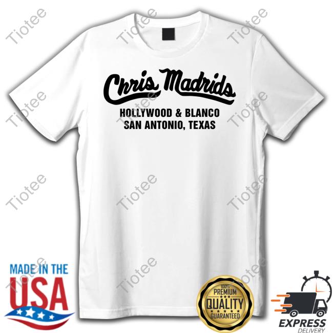 Texansoda Chris Madrids Hollywood And Blanco San Antonio Texas T Shirt Texansoda Chris Madrids Hollywood And Blanco San Antonio Texas T Shirt