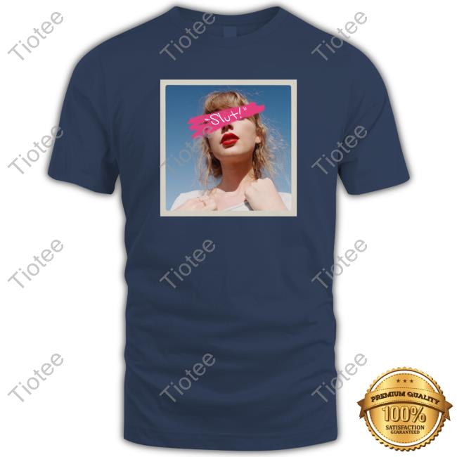 Taylor Swift Merch Slut Taylor’S Version T-Shirt Taylor Swift Merch Slut Taylor’S Version T-Shirt
