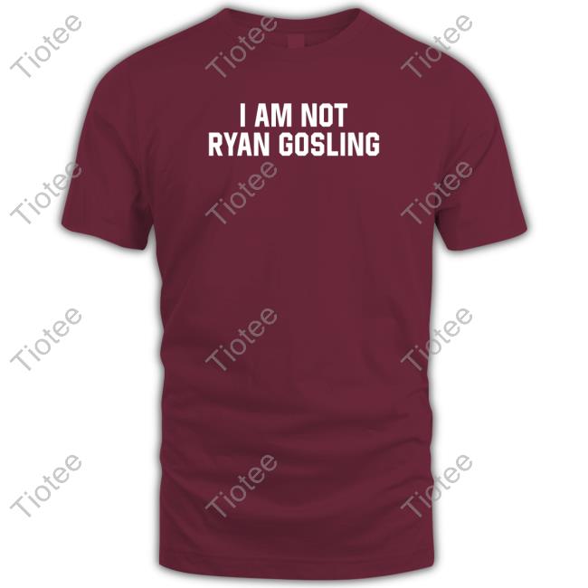 https://tiotee.com/wp-content/uploads/2023/10/ojet-official-shitheadsteve-merch-i-am-not-ryan-gosling-tee-shirt.jpg