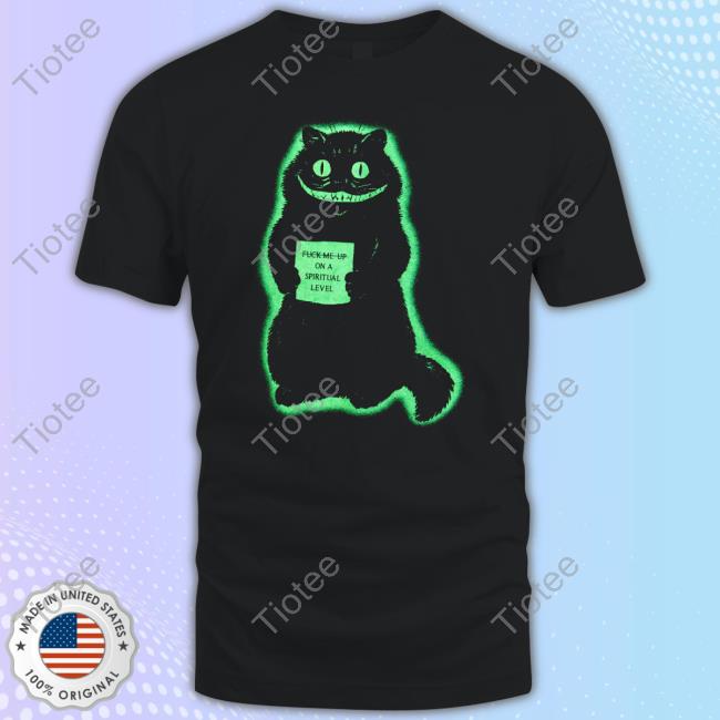 Fuck Me Up On A Spiritual Cat T-Shirt Fuck Me Up On A Spiritual Cat T-Shirt