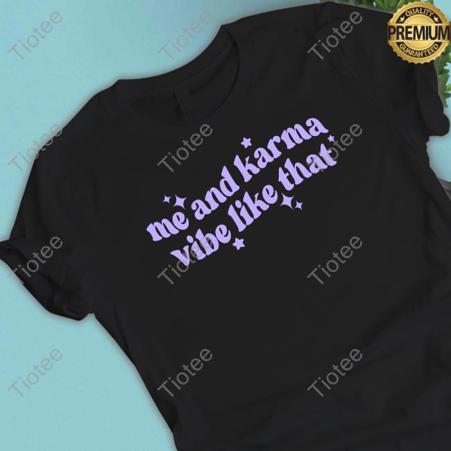 Official Diego Diegohxnrique Me And Karma Vibe Like That Shirt Taylor Swift The Eras Tour