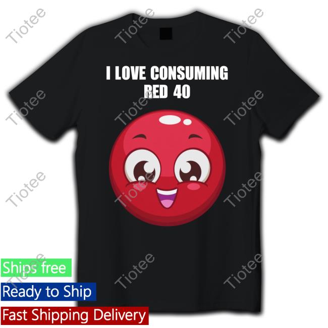 https://tiotee.com/wp-content/uploads/2023/11/kmrz-cringeytees-i-love-consuming-red-40-tshirt.jpg