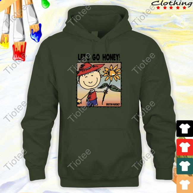 Official Briston Maroney Merch Briston Maroney Let's Go Honey Shirt