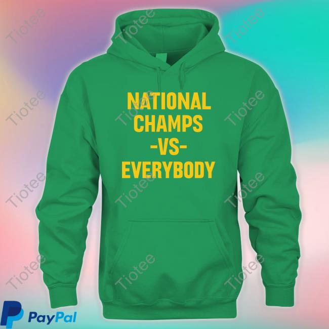 Official National Champs Vs Everybody Crewneck Sweatshirt Official National Champs Vs Everybody Crewneck Sweatshirt