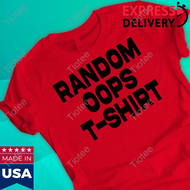 Old School Hats Store Random Oops T-Shirt Shirt Old School Hats Store Random Oops T-Shirt Shirt