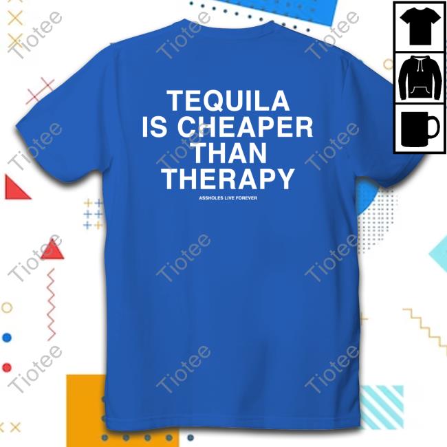 Lindafinegold Store Tequila Is Cheaper Than Therapy Shirt Lindafinegold Store Tequila Is Cheaper Than Therapy Shirt