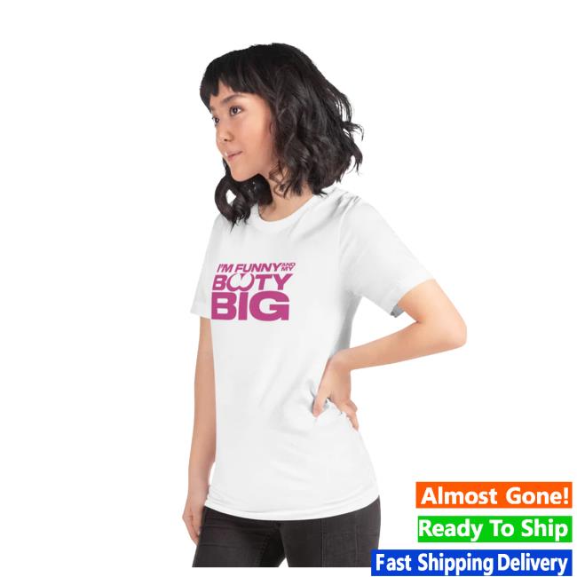 The Mel Mitchell Merch Store I'm Funny And My Booty Big Classic T Shirt Mel Mitchell Shop Official Itsmelmitch The Mel Mitchell Merch Store I'm Funny And My Booty Big Classic T Shirt Mel Mitchell Shop Official Itsmelmitch